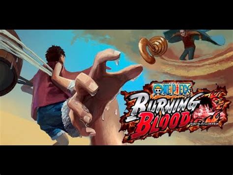 One Piece Burning Blood Gameplay Youtube