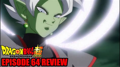 Dragon Ball Super Episode 64 The Birth Of Fused Zamasu Review