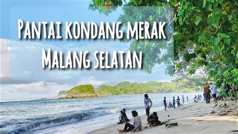 Review Lengkap Pantai Kondang Merak Malang Selatan Saat Long Weekend