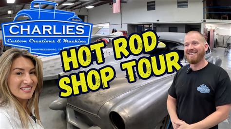 CHARLIES CUSTOM CREATIONS HOT ROD SHOP TOUR YouTube