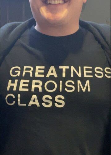Greatness Heroism Class Eat Her Ass Shirt