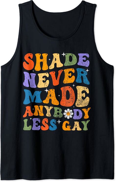 Shade Never Made Anybody Less Gay LGBT Pride Month Tank Top Buytshirtdesigns