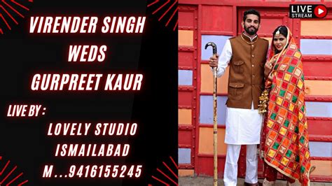 VIRENDER SINGH WEDS GURPREET KAUR LIVE BY LOVELY STUDIO ISMAILABAD