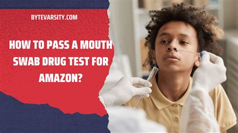 How To Pass A Mouth Swab Drug Test For Amazon ByteVarsity