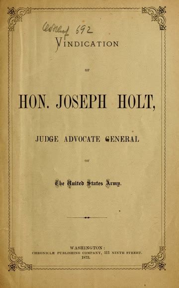 Vindication of Hon. Joseph Holt, Judge Advocate General of the United States Army : Holt, Joseph ...