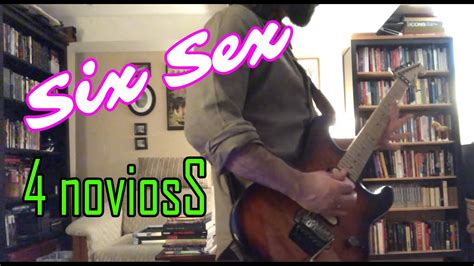 Novioss Six Sex Guitar Cover Youtube