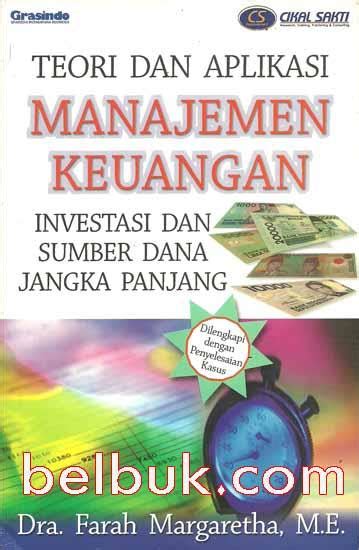 Teori Dan Aplikasi Manajemen Keuangan Investasi Dan Sumber Dana Jangka