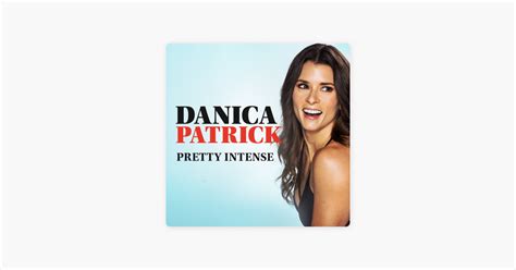 ‎Danica Patrick Pretty Intense Podcast on Apple Podcasts