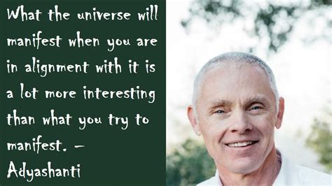 Adyashanti What The Universe Will Manifest Is A Lot More Interesting