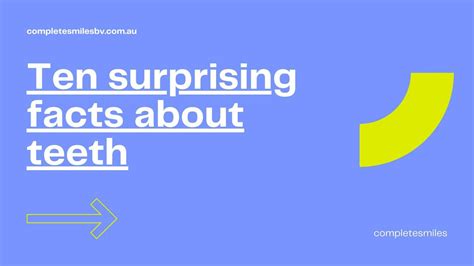 Ten surprising facts about teeth - Completesmiles by completesmiles - Issuu