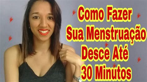 Como Fazer Sua Menstrua O Descer At Em Minutos Youtube Hot Sex