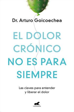 EL DOLOR CRÓNICO NO ES PARA SIEMPRE LAS CLAVES PARA ENTENDER Y LIBERAR