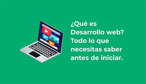 Qu Es Desarrollo Web Definici N Y Todo Lo Que Necesitas Saber Antes