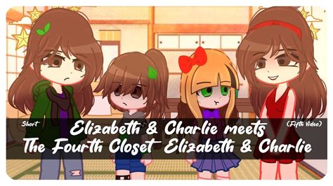 Elizabeth And Charlie Meets The Fourth Closet Elizabeth And Charlie Fnaf Short Youtube