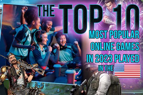 The Top 10 Most Popular Online Games In 2023 Played In The Usa