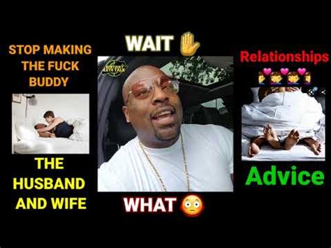 Stop Making The Fuck Buddy The Husband And Wife RELATIONSHIP ADVICE YouTube