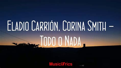 Eladio Carri N Ft Corina Smith Todo O Nada Lyric Video Youtube