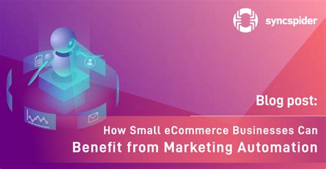 How Small Ecommerce Businesses Can Benefit From Marketing Automation