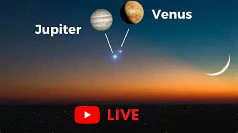 Jupiter And Venus Conjunction Live Youtube