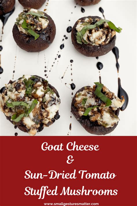 Goat Cheese And Sun Dried Tomato Stuffed Mushrooms Small Gestures Matter