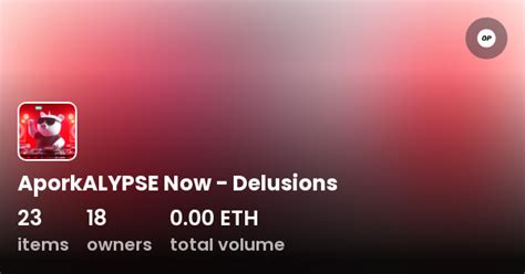Aporkalypse Now Delusions Collection Opensea
