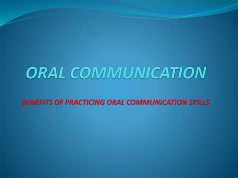 SOLUTION: Oral communication benefits of practicing oral communication ...