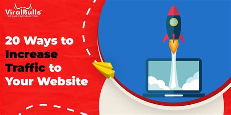 ways  increase traffic   website viralbulls blogs
