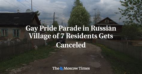 Gay Pride Parade In Russian Village Of Residents Gets Canceled