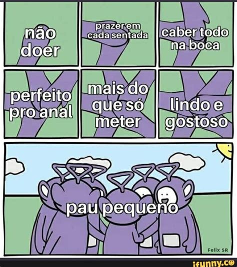 Perfeito pro anal IN prazerem cada semada caber todo na boca mais do que só lindo e gostoso