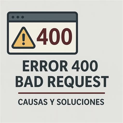 error  bad request causas  soluciones