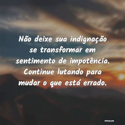 Frases De Indignação E Revolta - 5