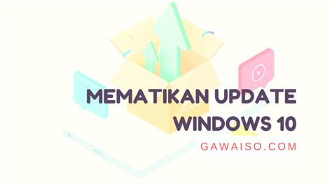 3 Cara Mematikan Update Windows 10 Nonaktifkan Update Otomatis