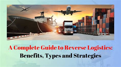 Guide To Reverse Logistics Benefits Types And Strategies