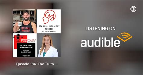 Episode The Truth About Porn Addiction Sex And Psychology Podcast Podcasts On Audible
