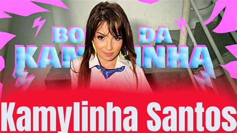 Bonde Da Kamylinha Kamylinha Santos Hora Youtube