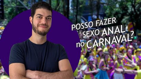 Posso Fazer Sexo Anal No Carnaval Proctologista Responde YouTube