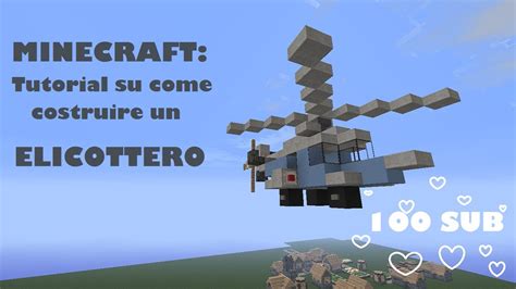 MINECRAFT Tutorial Su Come Costruire Un Elicottero 100 Iscritti