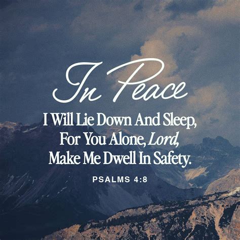 Psalms 4:8 I will both lie down in peace, and sleep; For You alone, O ...