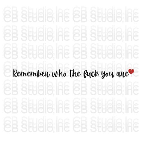 Remember Who The Fuck You Are Heart Design SVG PNG Digital Design