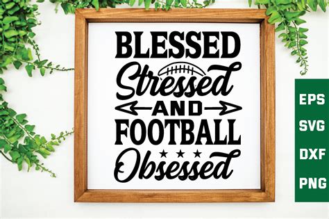 Blessed Stressed and Football Obsessed Graphic by smart design