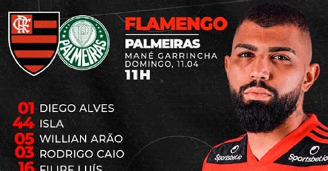 Saiu Flamengo Divulga Escala O Para Encarar O Palmeiras Pela