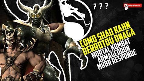 COMO SHAO KAHN DERROTOU ONAGA EM MORTAL KOMBAT ARMAGEDDON MKBR