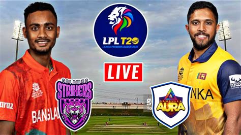 Dambulla Aura Vs Colombo Strikers Live Cs Vs Da Live Score