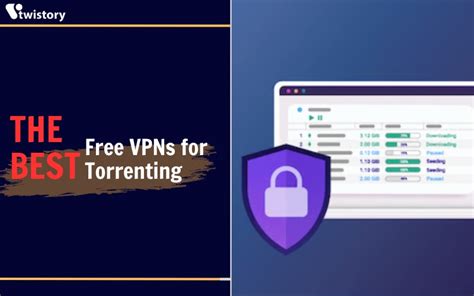 Best Free Vpns For Torrenting Picks