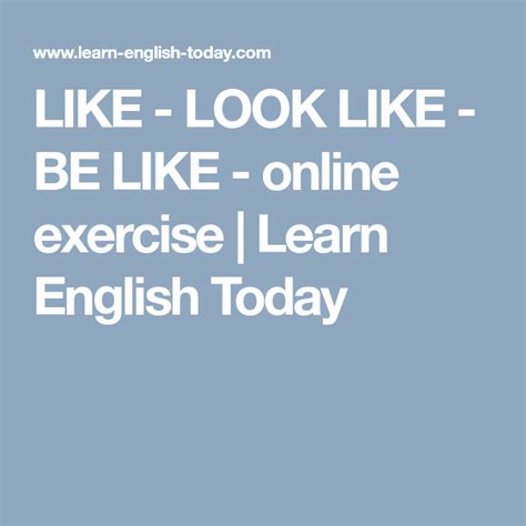 Like Look Like Be Like Online Exercise Learn English Today