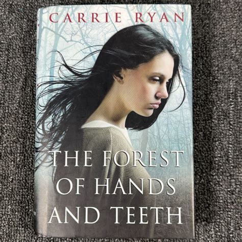 The Forest Of Hands And Teeth By Carrie Ryan