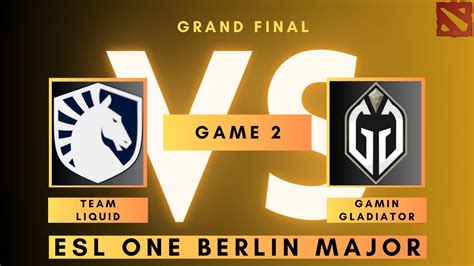 Liquid VS Gamin Gladiator Grand Final Game 2 ESL ONE Berlin Major