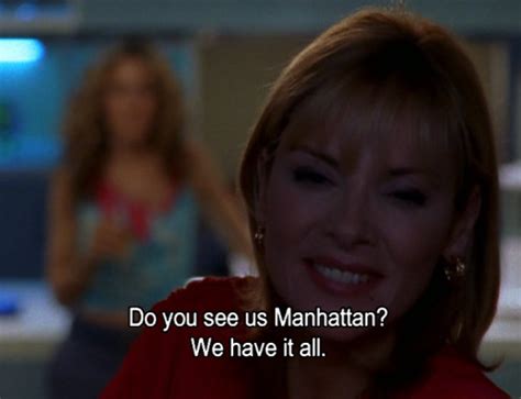 Sex And The City Satc Quotes After A While You Just Want To Be With The One That Makes