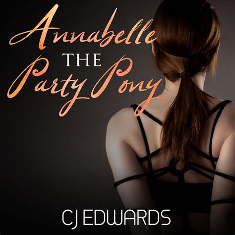 Amazon Annabelle The Party Pony Sex On Tap Book Audible Audio Edition C J Edwards