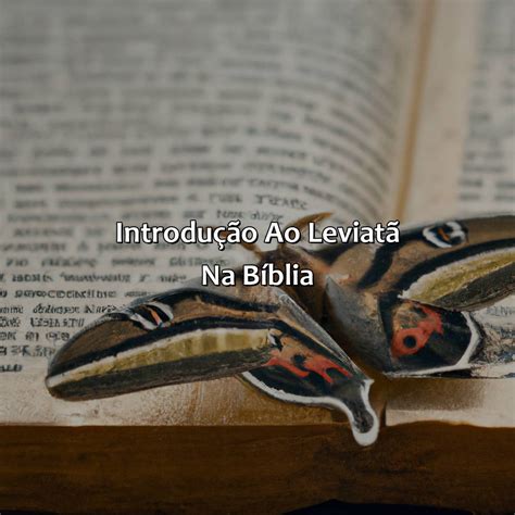 O Que É Leviano Na Bíblia - O Que É Leviatã Na Bíblia - Bíblia da Bíblia